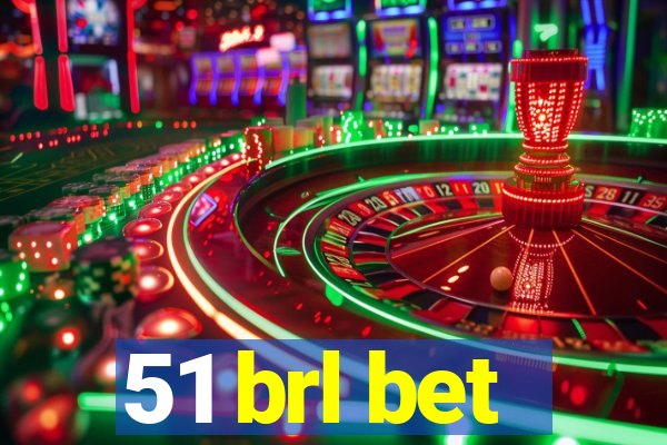 51 brl bet